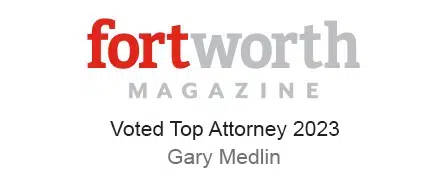 Fort Worth Magazine Voted Top Attorney 2023 Gary Medlin